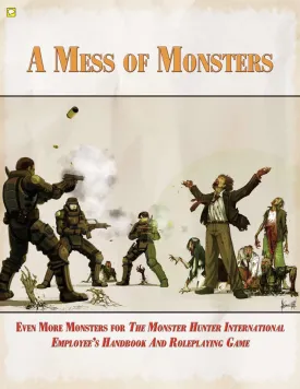 A Mess of Monsters: Even More Monsters For The Monster Hunter International Employee Handbook